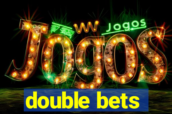 double bets